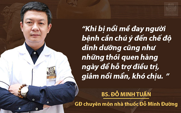 Lương y, bác sĩ Đỗ Minh Tuấn tư vấn về chế độ dinh dưỡng, sinh hoạt khi bị mề đay